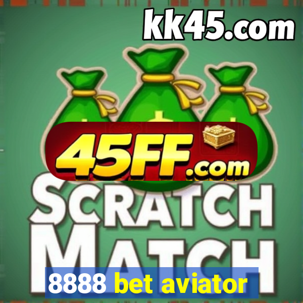 8888 bet aviator